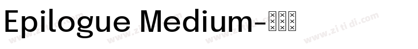 Epilogue Medium字体转换 Epilogue Medium字体转换